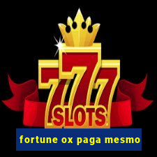 fortune ox paga mesmo